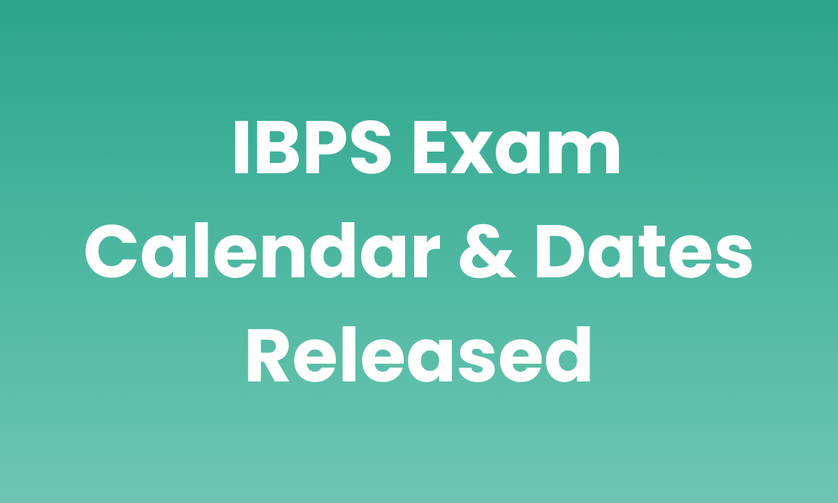 IBPS Exam Calendar & Dates Released