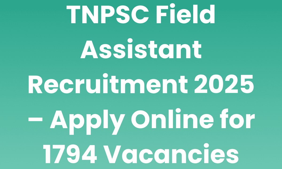 TNPSC Field Assistant Recruitment 2025