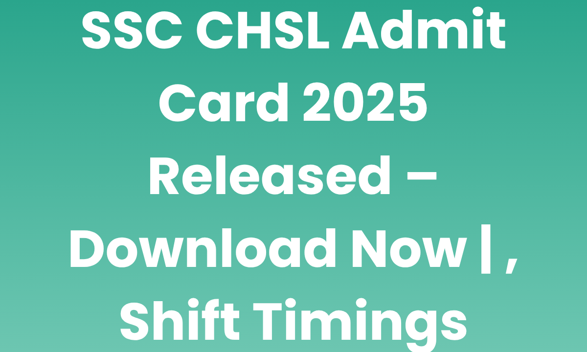 ssc chsl admit card 2025